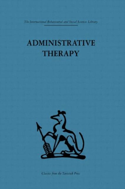 Forsidebilde av Administrative Therapy : The role of the doctor in the therapeutic community