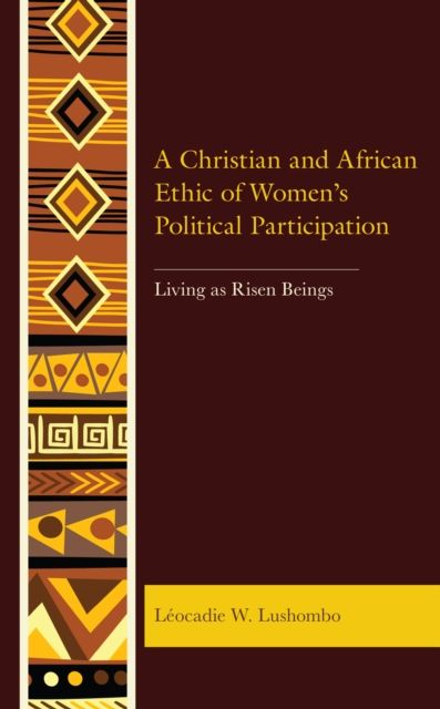 Forsidebilde av A Christian and African Ethic of Women's Political Participation : Living as Risen Beings