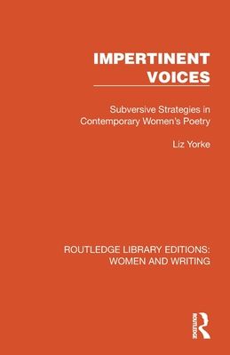 Impertinent Voices : Subversive Strategies in Contemporary Women's Poetry