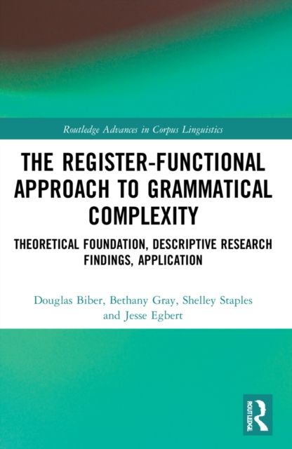 The Register-Functional Approach to Grammatical Complexity : Theoretical Foundation, Descriptive Research Findings, Application