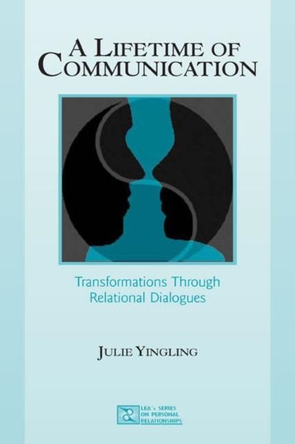 A Lifetime of Communication : Transformations Through Relational Dialogues