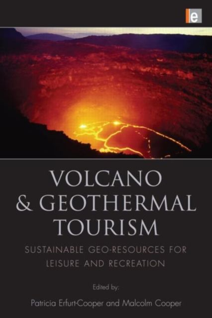 Volcano and Geothermal Tourism : Sustainable Geo-Resources for Leisure and Recreation