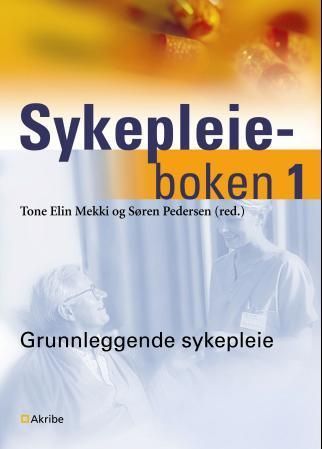 Sykepleieboken. 1. Grunnleggende sykepleie