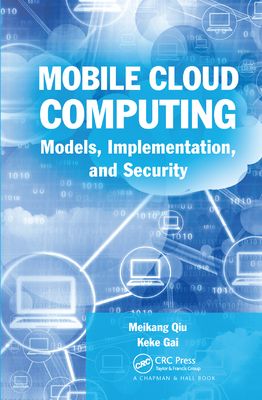 Mobile Cloud Computing : Models, Implementation, and Security
