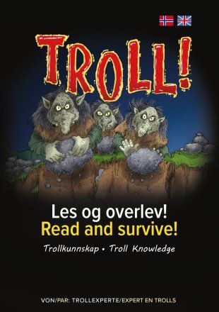 Troll! : les og overlev! = read and survive! : trollkunnskap = troll knowlege