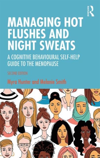 Managing Hot Flushes and Night Sweats : A Cognitive Behavioural Self-help Guide to the Menopause