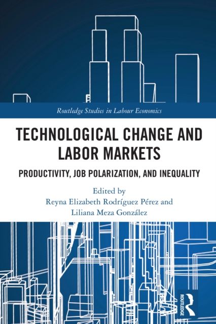 Technological Change and Labor Markets : Productivity, Job Polarization, and Inequality