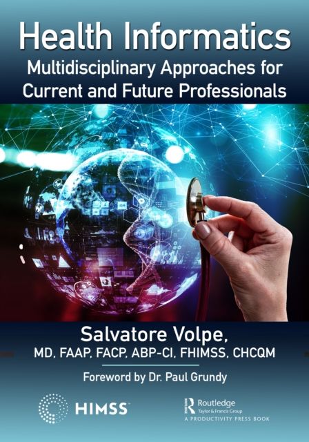 Health Informatics : Multidisciplinary Approaches for Current and Future Professionals