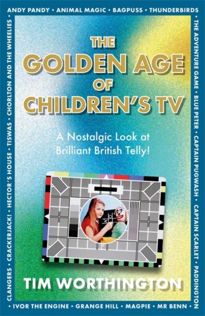The Golden Age of Children's TV : The shows we loved growing-up, the perfect gift