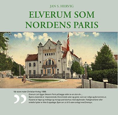 Elverum som nordens Paris : et samarbeidsprosjekt med Glomdalsmuseet