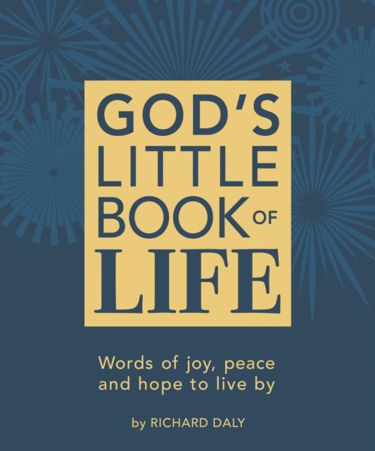 God’s Little Book of Life : Words of Joy, Peace and Hope to Live by