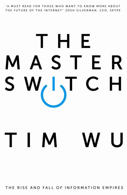 Forsidebilde av The Master Switch : The Rise and Fall of Information Empires
