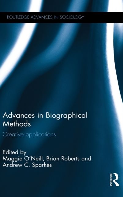 Advances in Biographical Methods : Creative Applications