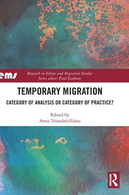 Temporary Migration : Category of Analysis or Category of Practice?