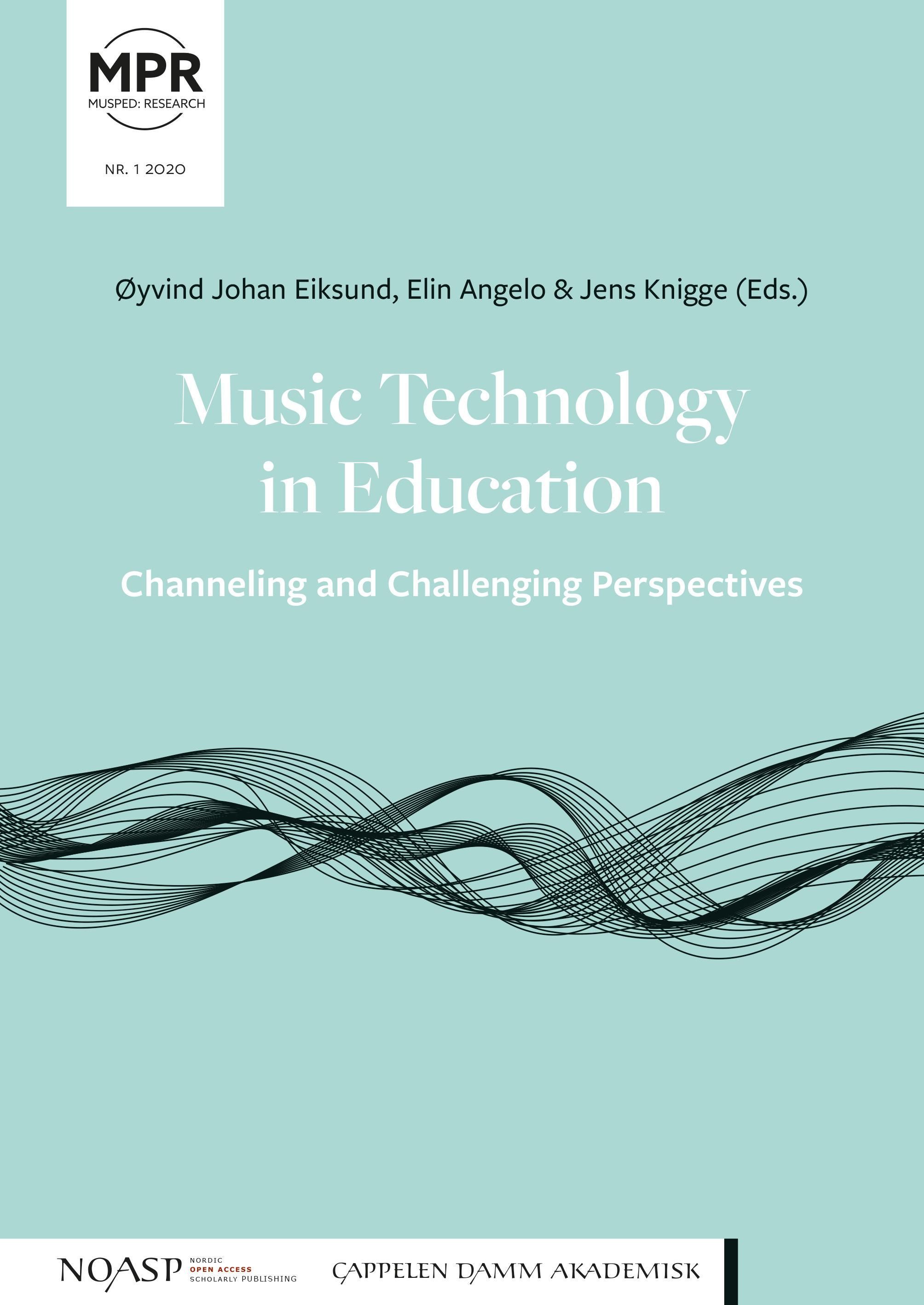 Music technology in education : channeling and challenging perspectives