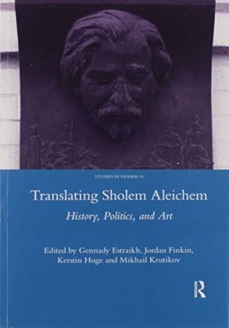 Translating Sholem Aleichem : History, Politics and Art