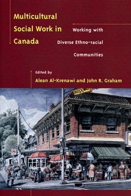 Multicultural Social Work in Canada : Working with Diverse Ethno-Racial Communities