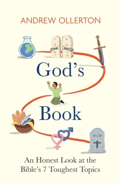 God's Book: An Honest Look at the Bible's 7 Toughest Topics