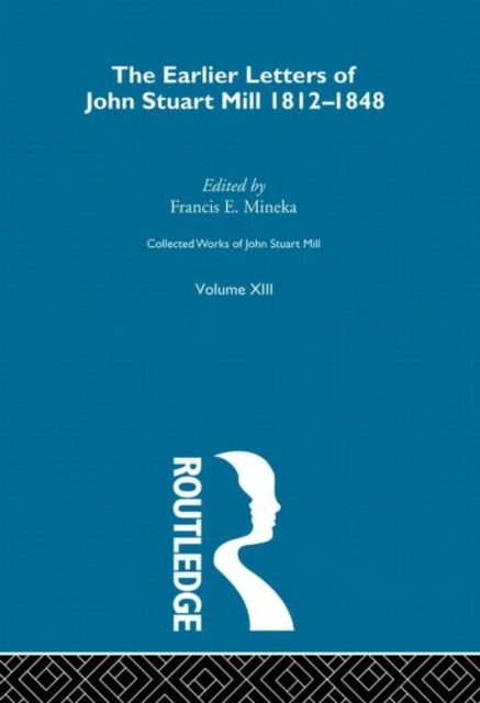 Collected Works of John Stuart Mill : XIII. Earlier Letters 1812-1848 Vol B