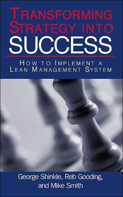 Transforming Strategy into Success : How to Implement a Lean Management System