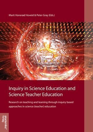 Inquiry in science education and science teacher education : research on teaching and learning through inquiry based approaches in science (teacher) education