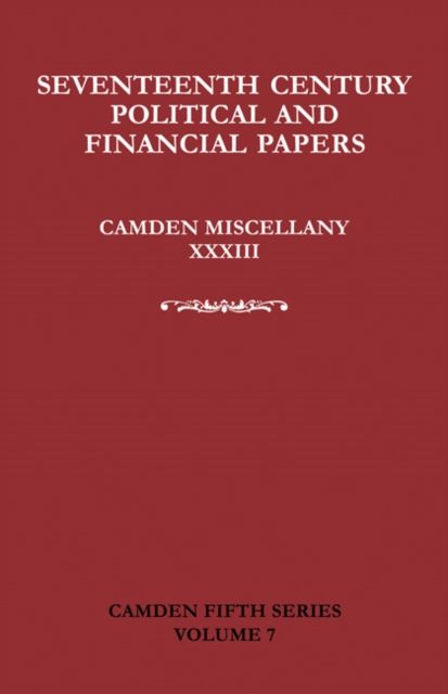 Seventeenth-Century Parliamentary and Financial Papers : Camden Miscellany XXXIII