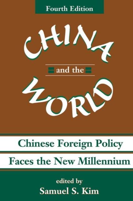 China And The World : Chinese Foreign Policy Faces The New Millennium