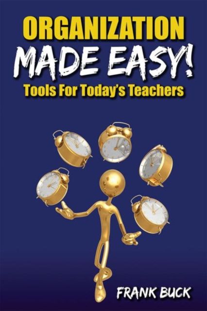Forsidebilde av Organization Made Easy! : Tools For Today's Teachers
