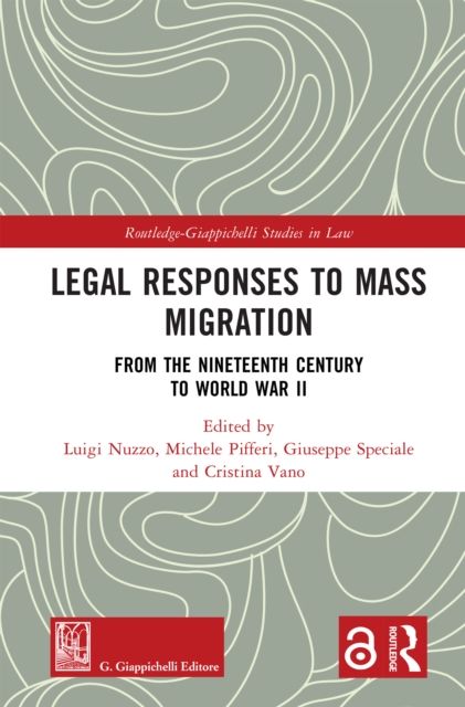 Legal Responses to Mass Migration : From the Nineteenth Century to World War II