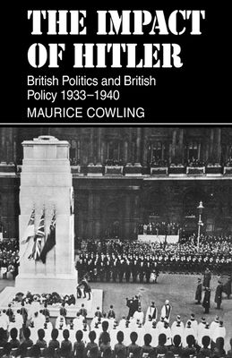 The Impact of Hitler : British Politics and British Policy 1933-1940