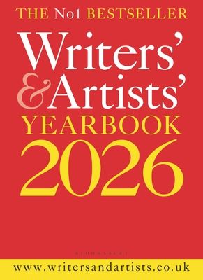 Writers' & Artists' Yearbook 2026 : The best advice on how to write and get published