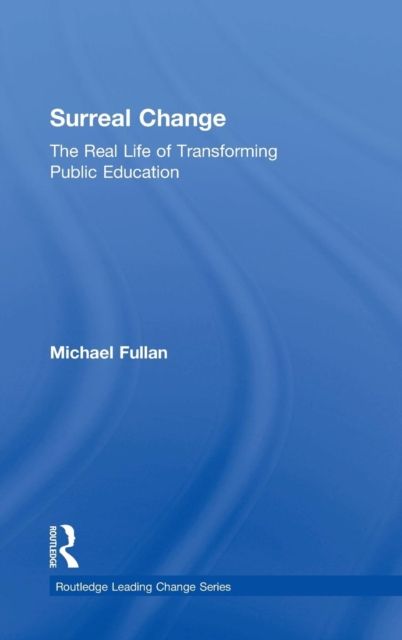 Surreal Change : The Real Life of Transforming Public Education
