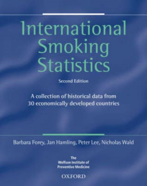 International Smoking Statistics : A collection of historical data from 30 economically developed countries