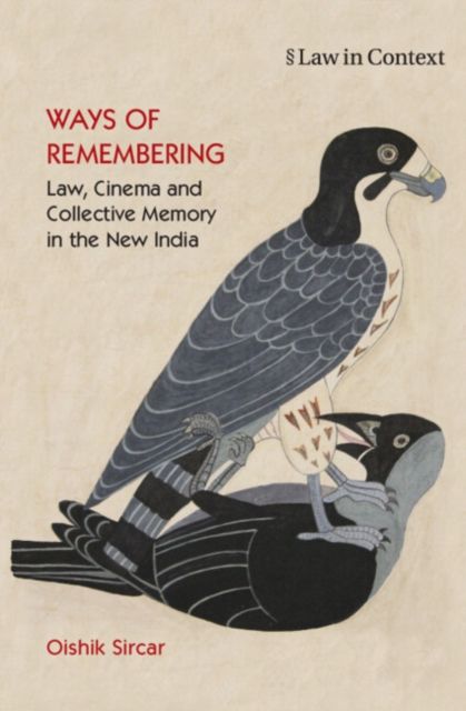 Ways of Remembering: Volume 1 : Law, Cinema and Collective Memory in the New India