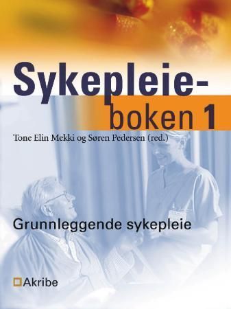 Sykepleieboken. 1. Grunnleggende sykepleie