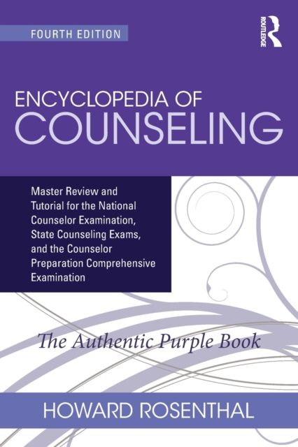 Encyclopedia of Counseling : Master Review and Tutorial for the National Counselor Examination, State Counseling Exams, and the Counselor Preparation Comprehensive Examination