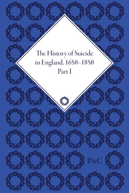 The History of Suicide in England, 1650–1850, Part I