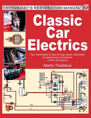 Classic Car Electrics : Enthusiast’S Restoration Manual
