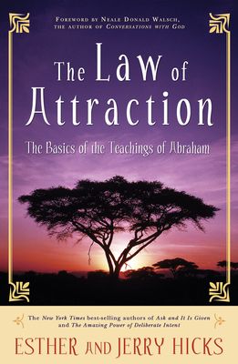 The law of attraction : the basics of the teachings of Abraham