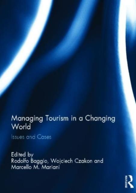 Managing Tourism in a Changing World : Issues and Cases