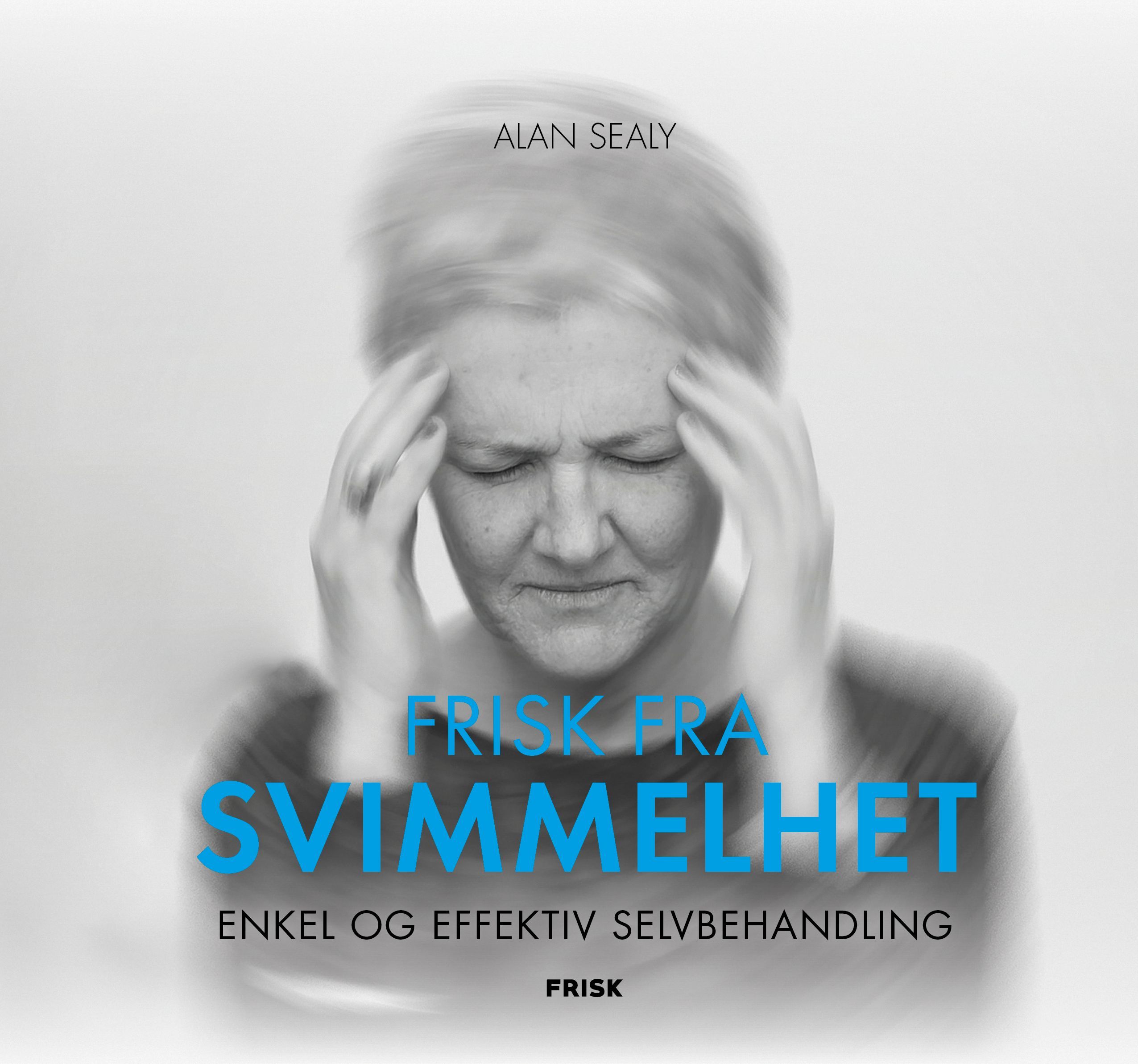 Frisk fra svimmelhet : enkel og effektiv selvbehandling