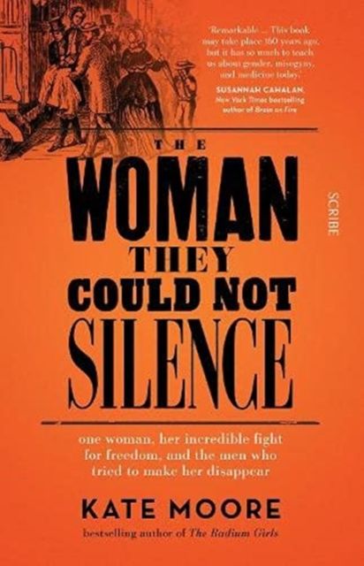The woman they could not silence : one woman, her incredible fight for freedom, and the men who tried to make her disappear