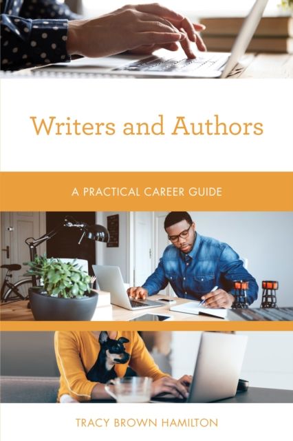 Writers and Authors : A Practical Career Guide