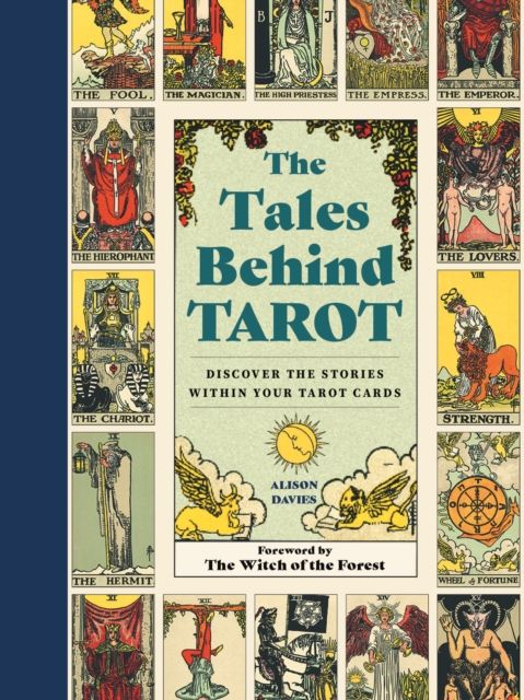 The Tales Behind Tarot : Discover the stories within your tarot cards