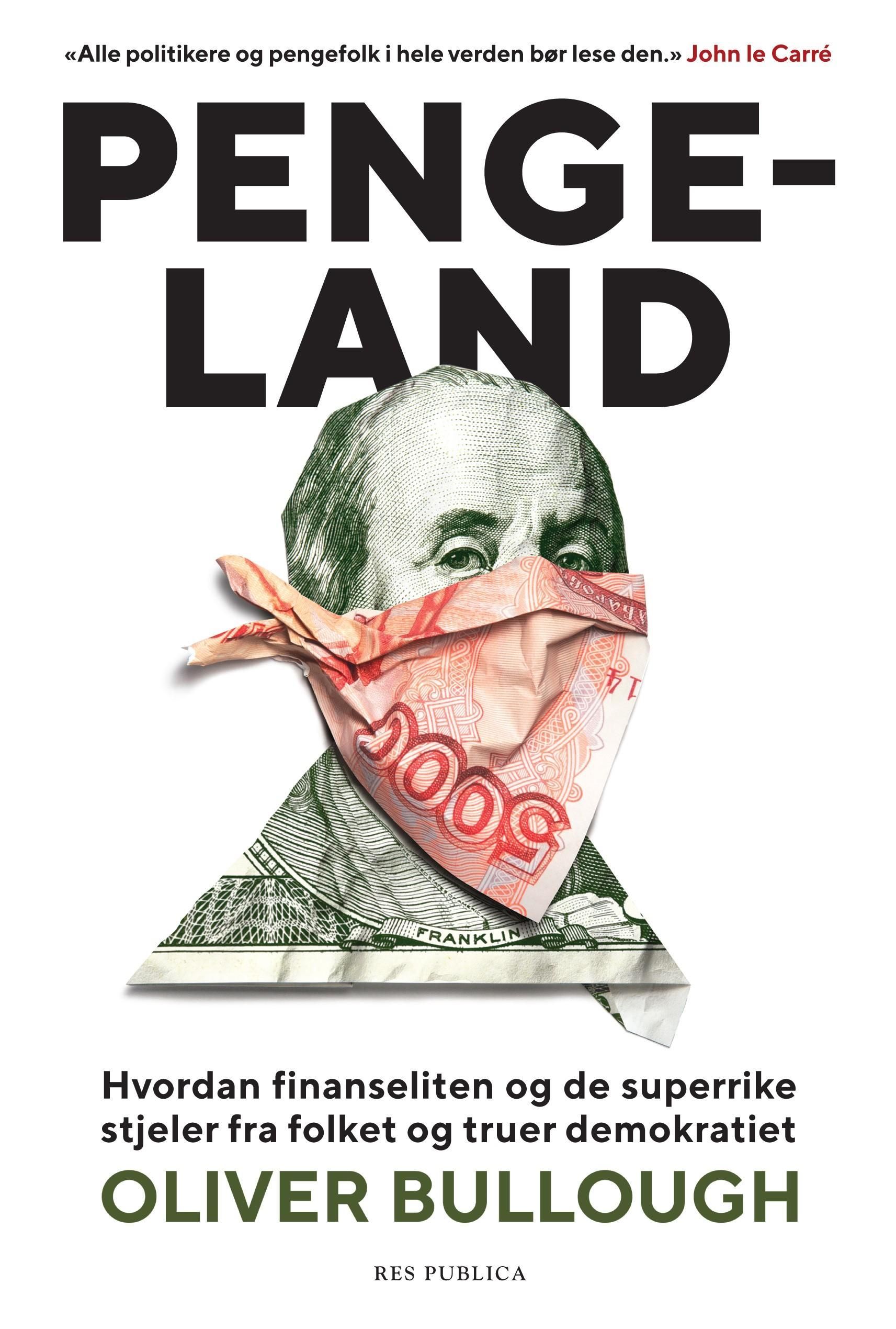 Pengeland : hvordan finanseliten og de superrike stjeler fra folket og truer demokratiet