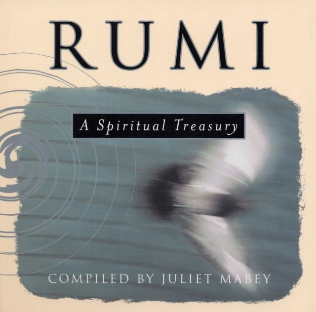 Rumi : A Spiritual Treasury