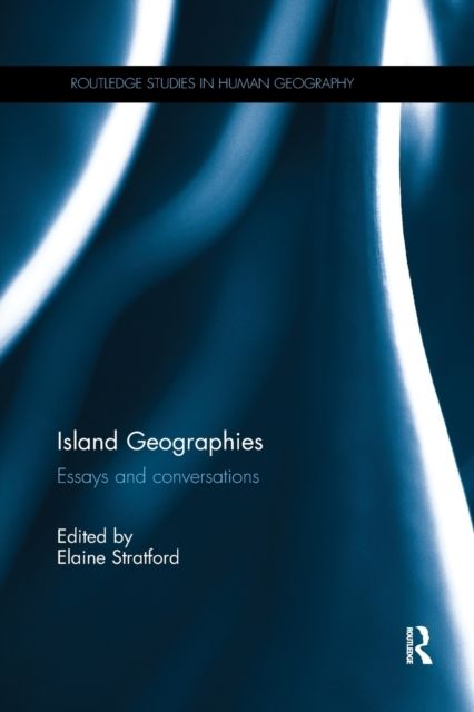 Island Geographies : Essays and conversations