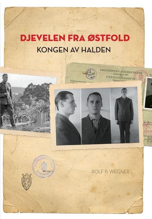 Djevelen fra Østfold : kongen av Halden