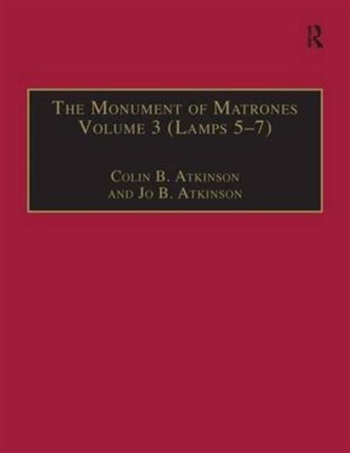 The Monument of Matrones Volume 3 (Lamps 5–7) : Essential Works for the Study of Early Modern Women, Series III, Part One, Volume 6
