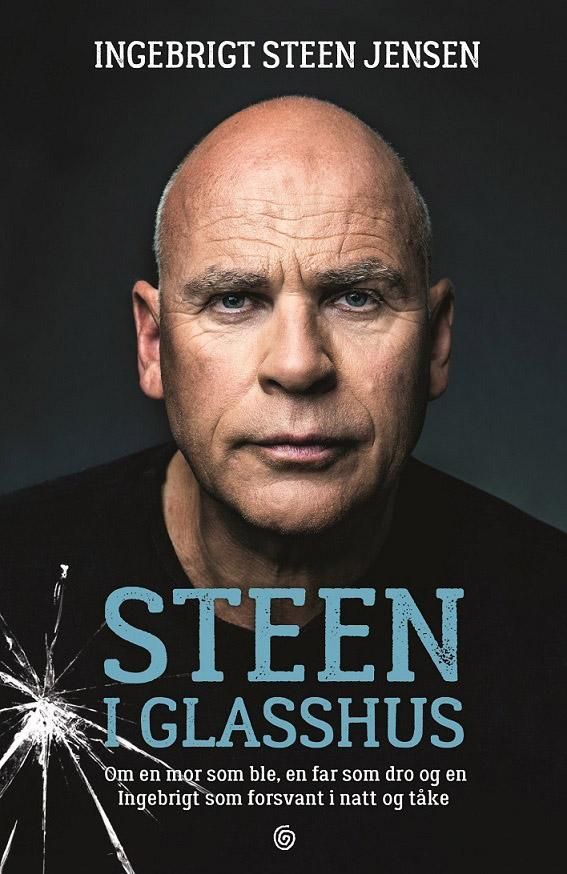 Steen i glasshus : om en mor som ble, en far som dro og en Ingebrigt som forsvant i natt og tåke